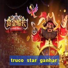 truco star ganhar dinheiro pix